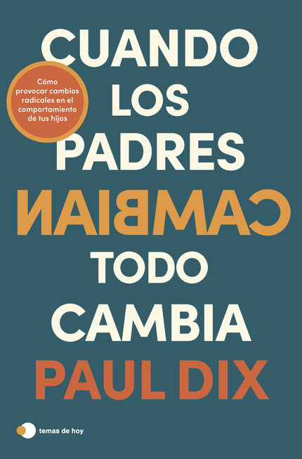 CUANDO LOS PADRES CAMBIAN, TODO CAMBIA - Paul Dix - RUSTICA