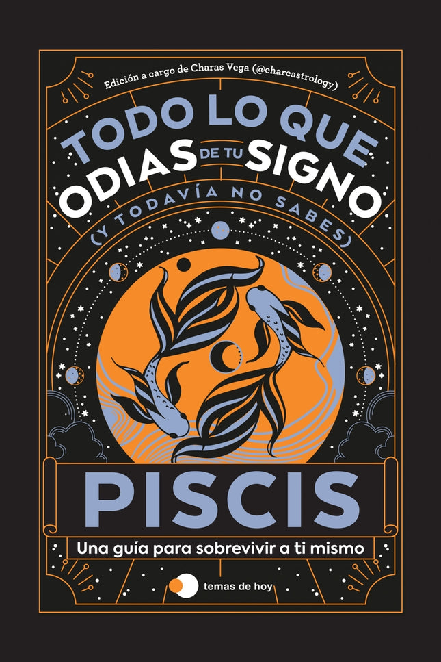 Piscis: Todo Lo Que Odias De Tu Signo Y Todavia No Sabes