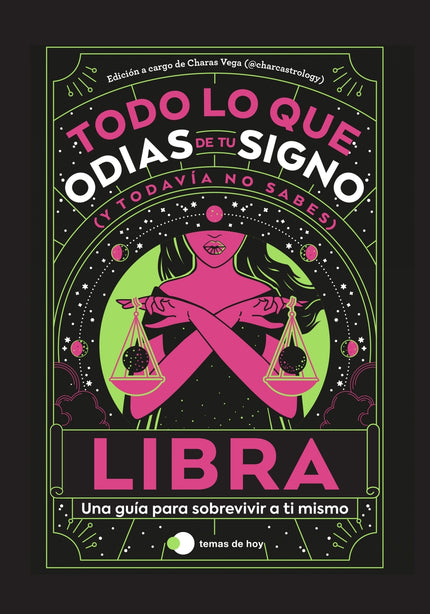 Libra: Todo Lo Que Odias De Tu Signo Y Todavia No Sabes