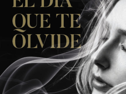 El Día Que Te Olvide