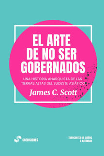 El Arte De No Ser Gobernados