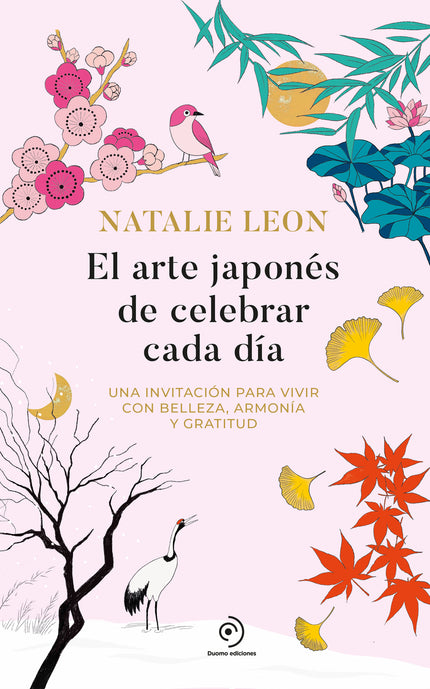 El Arte Japonés De Celebrar Cada Día