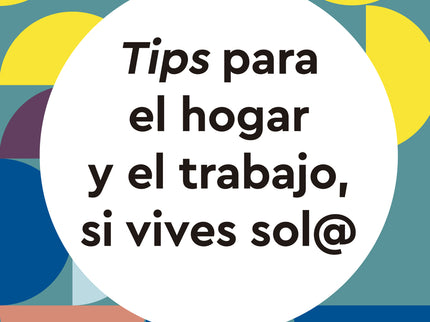 Tips Para El Hogar Y El Trabajo, Si Vives Sol@