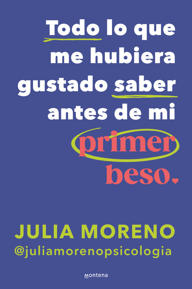 Todo Lo Que Me Hubiera Gustado Saber Antes Del Primer Beso