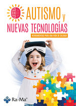 Autismo Y Nuevas Tecnologias. Herramientas Para Una Vida De Calidad