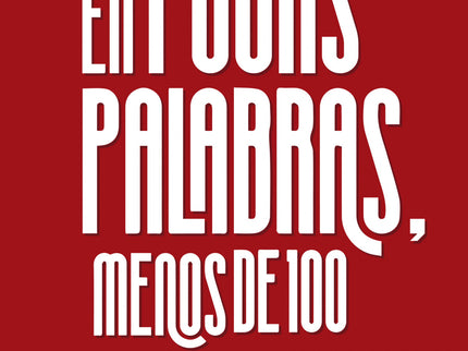 En Pocas Palabras, Menos De 100