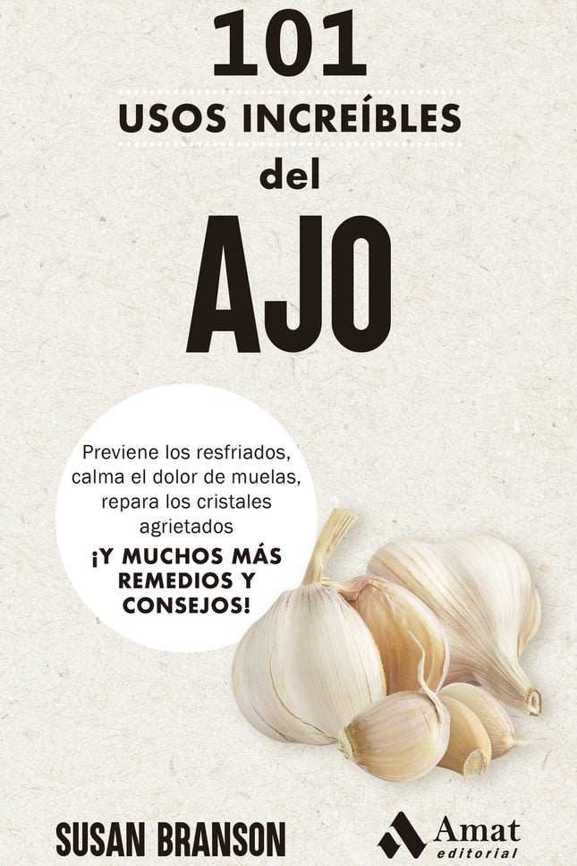 101 Usos Increíbles Del Ajo