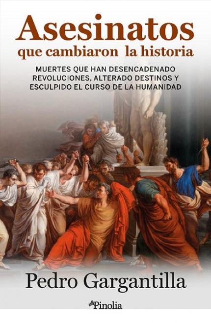 ASESINATOS QUE CAMBIARON LA HISTORIA - Pedro Gargantilla Madera - OTRO FORMATO LIBRO