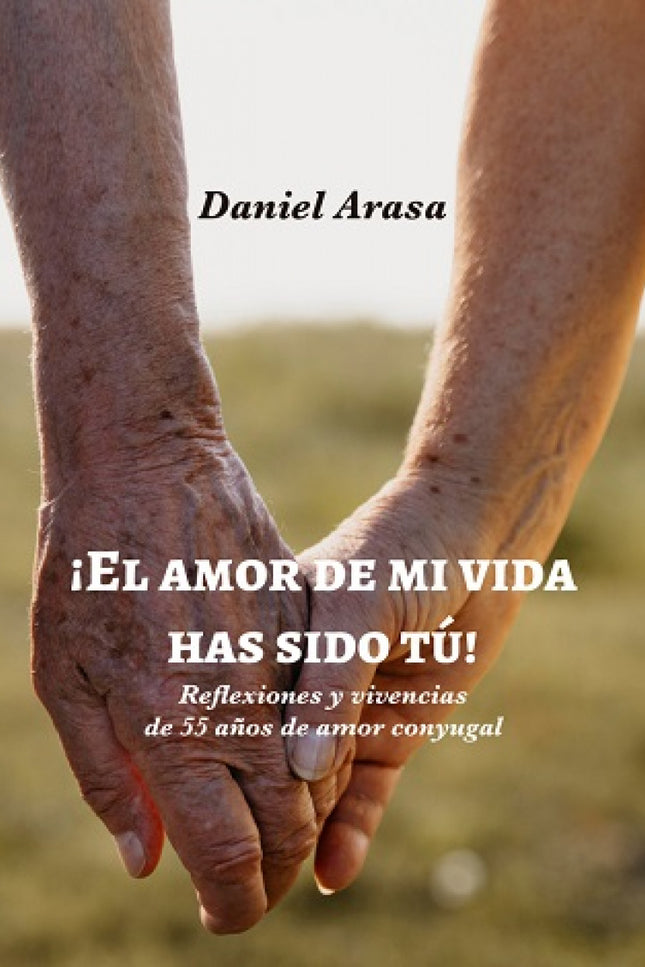 ¡el Amor De Mi Vida Has Sido Tú!