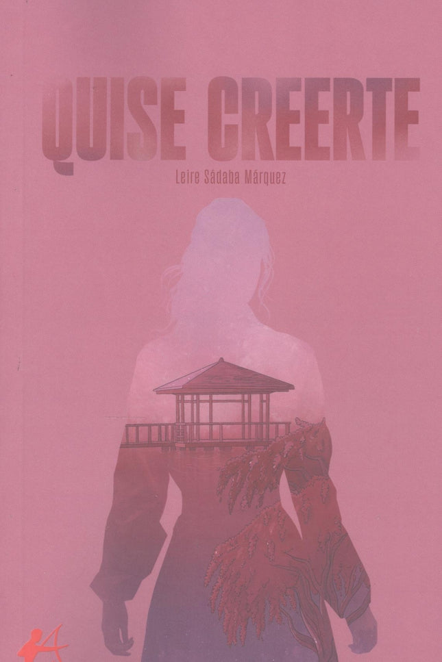 Quise Creerte