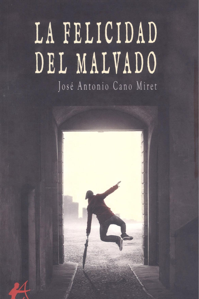 La Felicidad Del Malvado