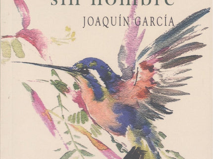 El Deseo Es Un Pajaro Sin Nombre