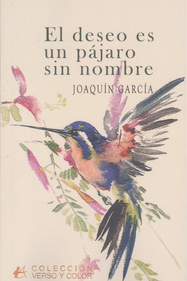 El Deseo Es Un Pajaro Sin Nombre