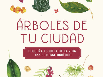árboles De Tu Ciudad (pequeña Escuela De La Vida Con El Hematocrítico)