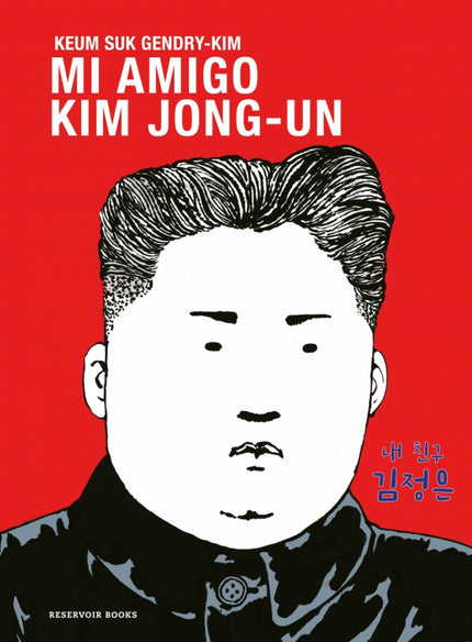 Mi Amigo Kim Jong-un