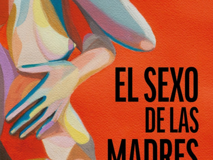 El Sexo De Las Madres