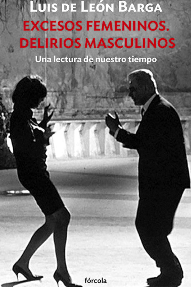 Excesos Femeninos. Delirios Masculinos