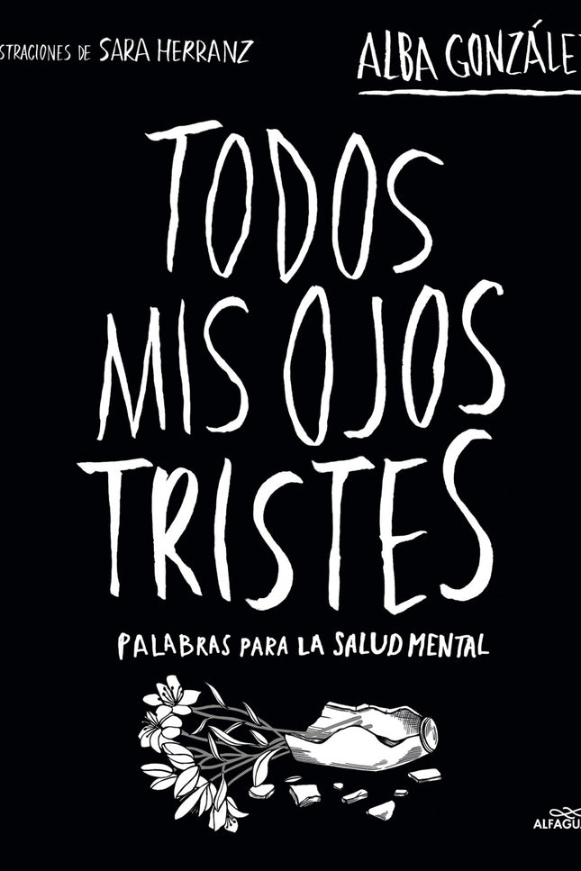 Todos Mis Ojos Tristes. Palabras Para La Salud Mental.