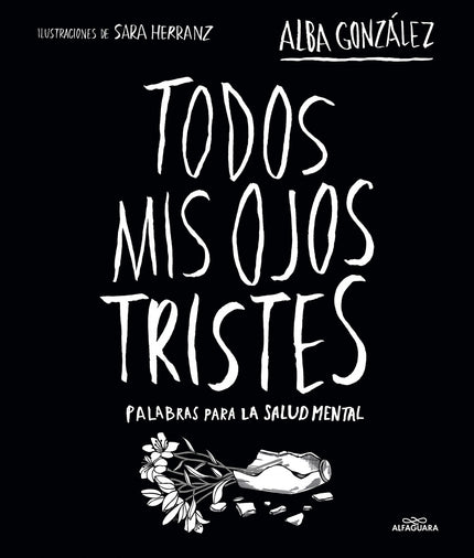 Todos Mis Ojos Tristes. Palabras Para La Salud Mental.