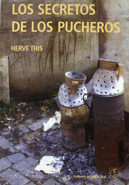 Libro Secretos De Los Pucheros: El libro pretende compartir con el lector las explicaciones cientificas de reglas empiri