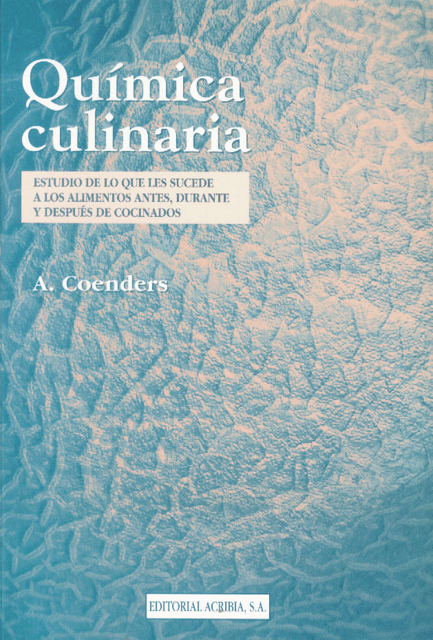 Libro Química Culinaria. Estudio De Lo Que Les Sucede A Los Alimentos Antes, Durante Y Después De Cocinados: Estudio de 
