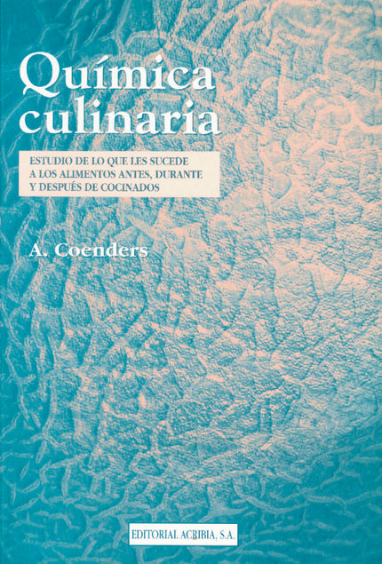 Libro Química Culinaria. Estudio De Lo Que Les Sucede A Los Alimentos Antes, Durante Y Después De Cocinados: Estudio de 