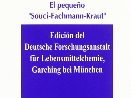 Tablas De Composición De Alimentos. El Pequeño «souci-fachmann-kraut»