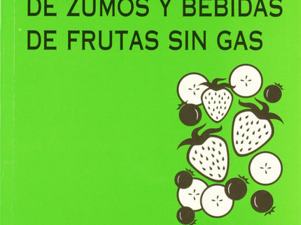 Libro Producción/Envasado De Zumos/Bebidas De Frutas Sin Gas: .