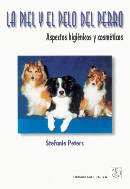 Libro La Piel/El Pelo Del Perro. Aspectos Higiénicos/Cosméticos: .
