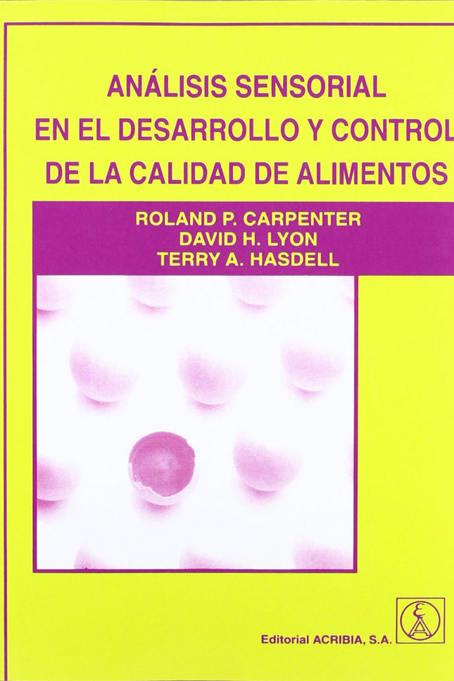 Libro Analisis Sensorial Derrallo Y Control Calidad De Alimentos: Las pruebas sensoriales existen desde que el hombre ut