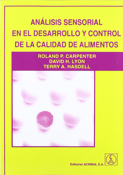 Libro Analisis Sensorial Derrallo Y Control Calidad De Alimentos: Las pruebas sensoriales existen desde que el hombre ut