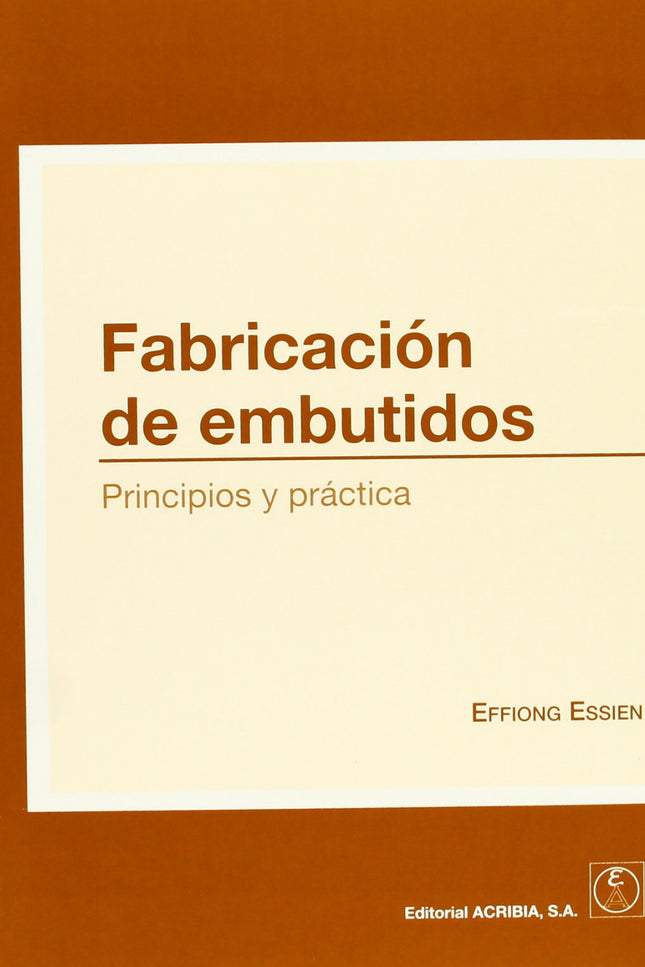 Libro Fabricacion De Embutidos: Guia Basica: .