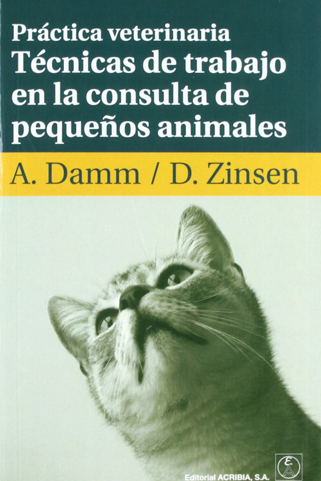 Libro Práctica Veterinaria. Técnicas De Trabajo En La Consulta De Pequeños Animales: .