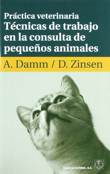 Libro Práctica Veterinaria. Técnicas De Trabajo En La Consulta De Pequeños Animales: .