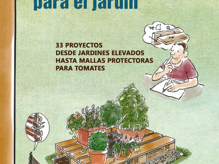 Libro Bricolaje Para El Jardin . 33 Proyectos **acribia **: Prefiere el bricolaje y el reciclado antes que comprar un producto nuevo? Adéntrese en este espacio mágico flanqueando la nueva puerta, en dirección a la pérgola, tome asiento en el banco hecho a mano y póngase cómodo.