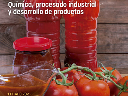 Tomate. Química, Procesado Industrial Y Desarrollo De Productos
