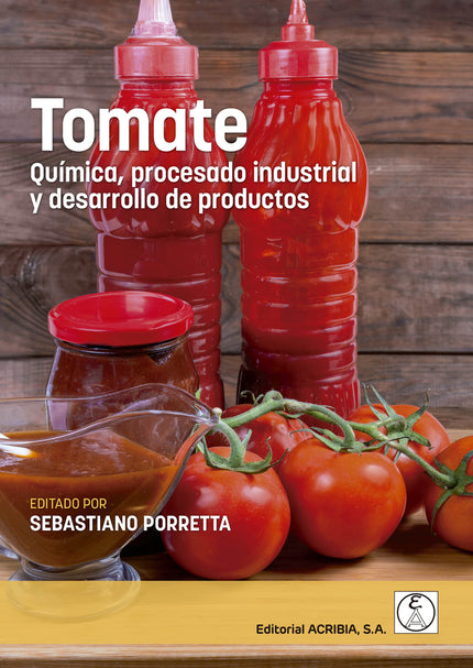 Tomate. Química, Procesado Industrial Y Desarrollo De Productos