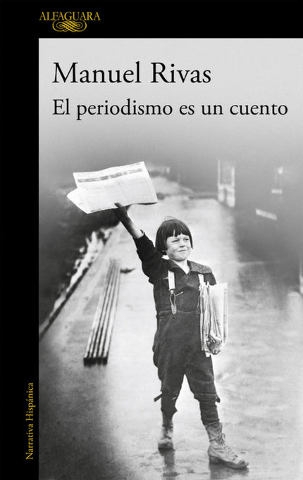 Libro El Periodismo Es Un Cuento: Edición revisada y ampliada de un libro magistral formado por cuentos verídicos. El gr