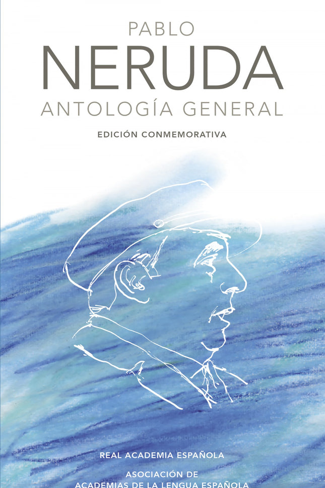 Pablo Neruda. Antología General