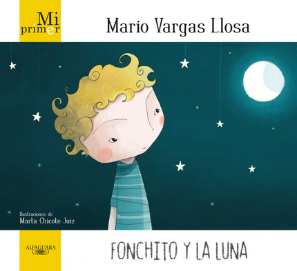 Libro Mi Primer Mario Vargas Llosa. Fonchito Y La Luna: En la colección de literatura infantil «Mi primer» los grandes d