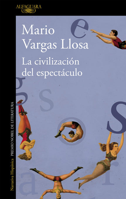Libro La Civilización Del Espectáculo: En el pasado, la cultura fue una especie de conciencia que impedía dar la espalda
