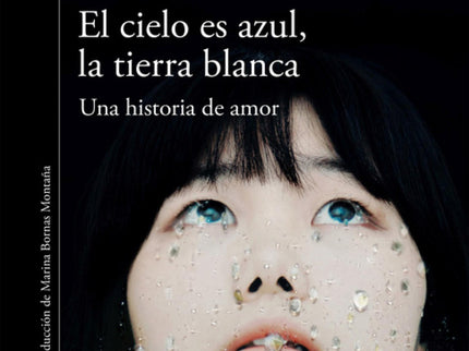 Libro El Cielo Es Azul, La Tierra Blanca: La gran novela japonesa que ha marcado un hito en la literatura contemporánea,