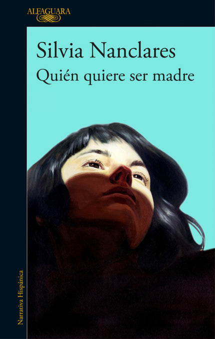 Libro Quién Quiere Ser Madre: Esta es la historia de un deseo, de las expectativas, del ahora o nunca, de decisiones y r