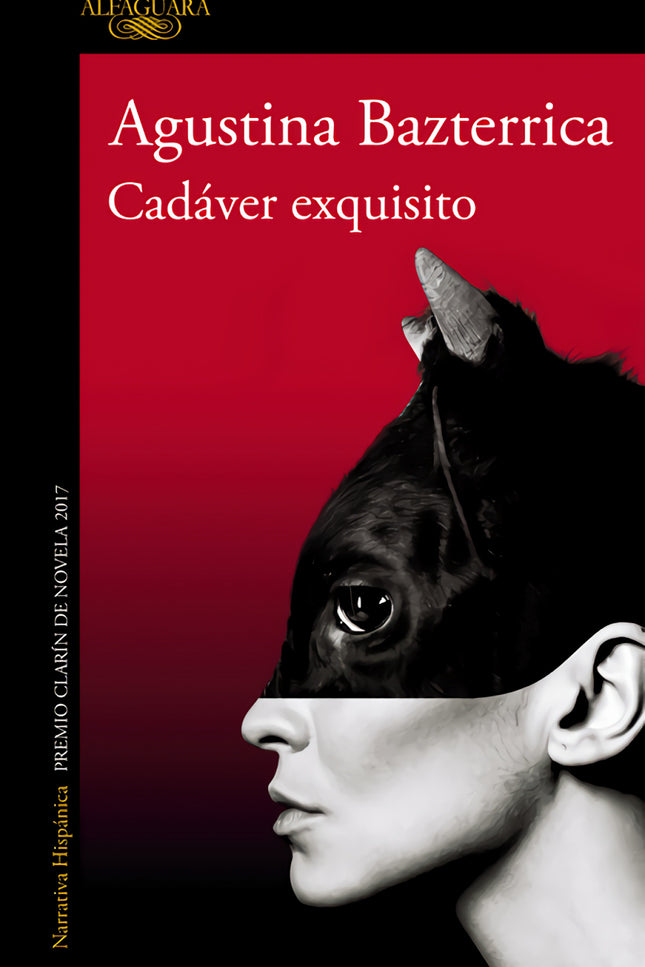 Libro Cadáver Exquisito: PREMIO CLARÍN 2017  En esta despiadada distopía -tan brutal como sutil, tan alegórica como real