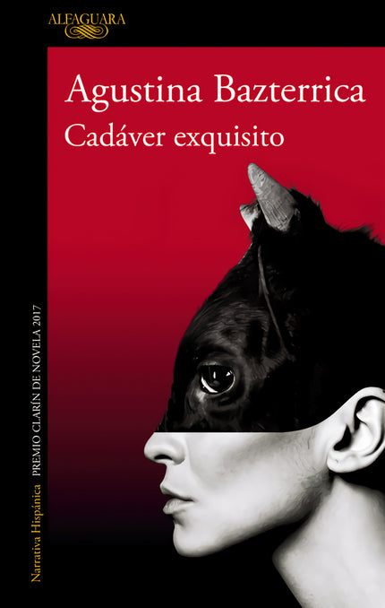 Libro Cadáver Exquisito: PREMIO CLARÍN 2017  En esta despiadada distopía -tan brutal como sutil, tan alegórica como real