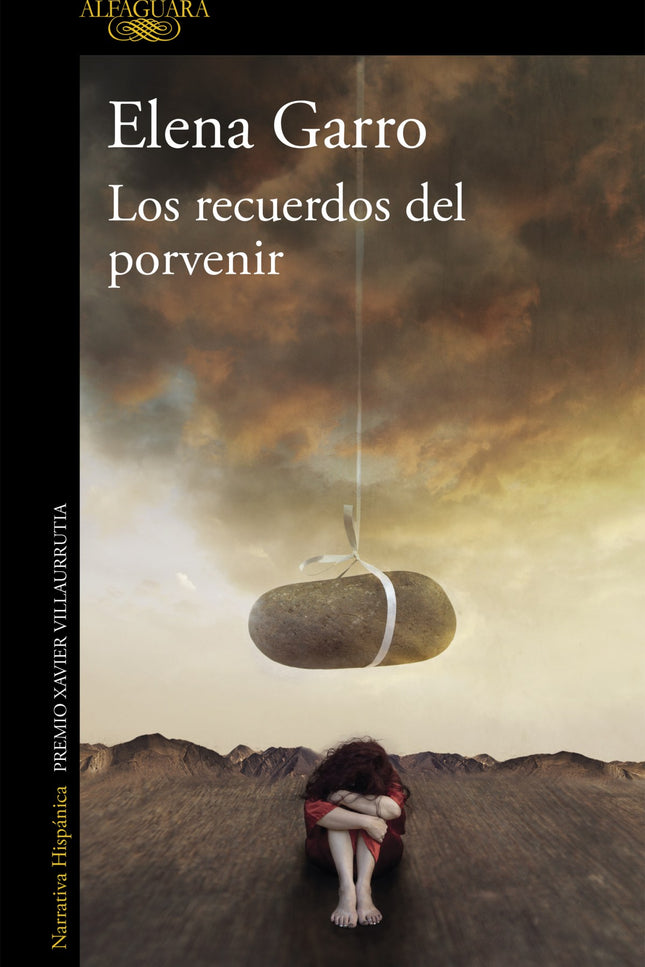 Libro Los Recuerdos Del Porvenir: EDICIÓN DEFINITIVA DE LA OBRA MAESTRA DE ELENA GARRO, UNA DE LAS NARRADORAS MÁS IMPORTANTES DEL SIGLO XX. Incluye textos de las escritoras Gabriela Cabezón Cámara, Isabel Mellado, Lara Moreno, Guadalupe Nettel y Carolina Sanín.