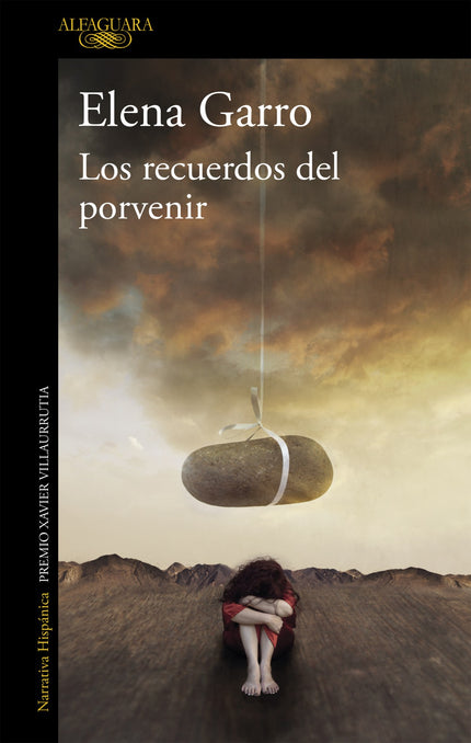 Libro Los Recuerdos Del Porvenir: EDICIÓN DEFINITIVA DE LA OBRA MAESTRA DE ELENA GARRO, UNA DE LAS NARRADORAS MÁS IMPORTANTES DEL SIGLO XX. Incluye textos de las escritoras Gabriela Cabezón Cámara, Isabel Mellado, Lara Moreno, Guadalupe Nettel y Carolina Sanín.