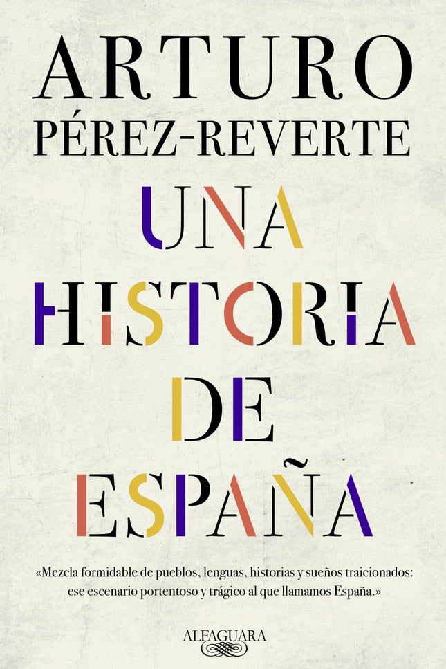 Libro Una Historia De España: Por primera vez un volumen reúne la historia de España escrita por Arturo Pérez-Reverte durante más de cuatro años en su columna «Patente de corso» del XL Semanal. Un relato ameno, personal, a ratos irónico, pero siempre único, de nuestra accidentada historia a través de los siglos.