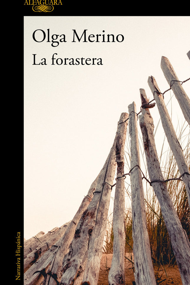 Libro La Forastera: Cuando lo has perdido todo, no hay nada que puedan arrebatarte. Un relato emocionante sobre la libertad y la capacidad de resistencia del ser humano.