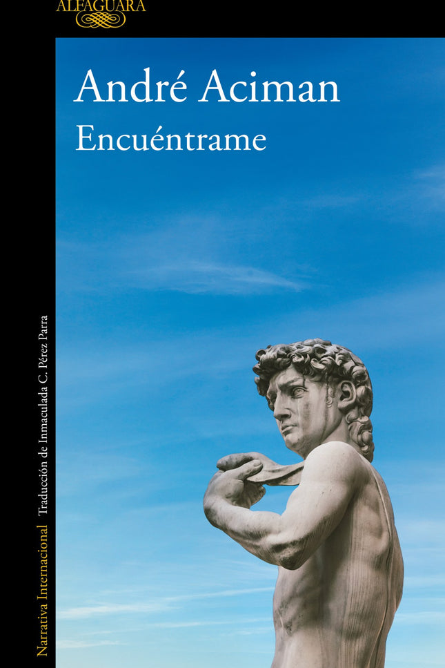 Libro Encuéntrame: VUELVEN ELIO Y OLIVER Por fin, la continuación de Llámame por tu nombre. Vuelve la historia de amor más popular de los últimos años.